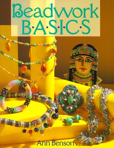Beadwork Basics, by Ann Benson