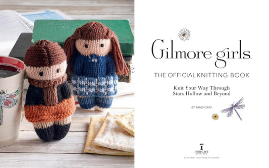Gilmore Girls : Le livre officiel du tricot : Tricotez votre chemin à travers Stars Hollow et au-delà, par Tanis Gray
