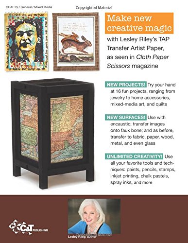 Transfert d'images créatif - N'importe quel artiste, n'importe quel style, n'importe quelle surface : 16 nouveaux projets multimédias utilisant le papier d'artiste TAP Transfer, par Lesley Riley