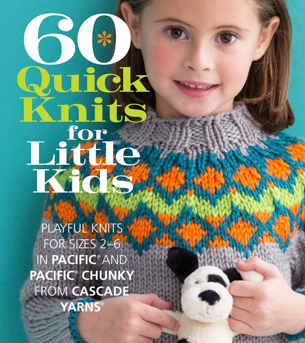 60 Quick Knits for Little Kids: Playful Knits for Sizes 2 - 6