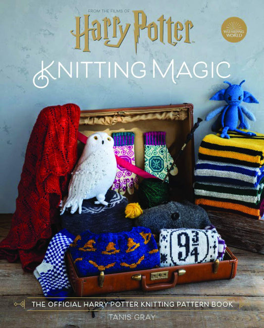 Harry Potter: Knitting Magic: The Official Harry Potter Knitting Pattern Book, by Tanis Gray