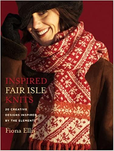 Inspiré Fair Isle Knits - 20 designs créatifs inspirés par les éléments - Fiona Ellis