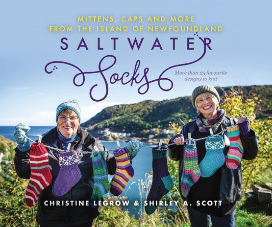 Chaussettes d'eau salée de l'île de Terre-Neuve : plus de 25 mitaines, bonnets et plus à tricoter