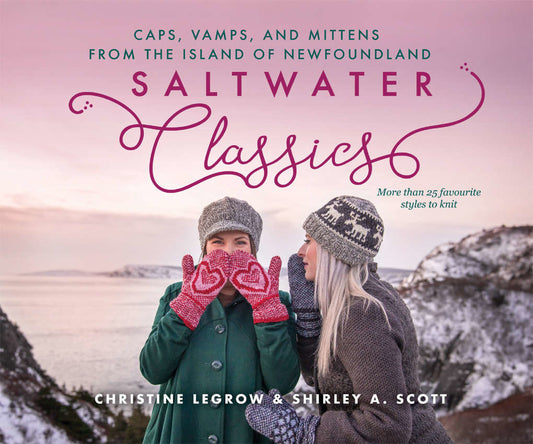 Saltwater Classics From the Island of Newfoundland: More than 25 favourite vamps, mittens and caps to knit