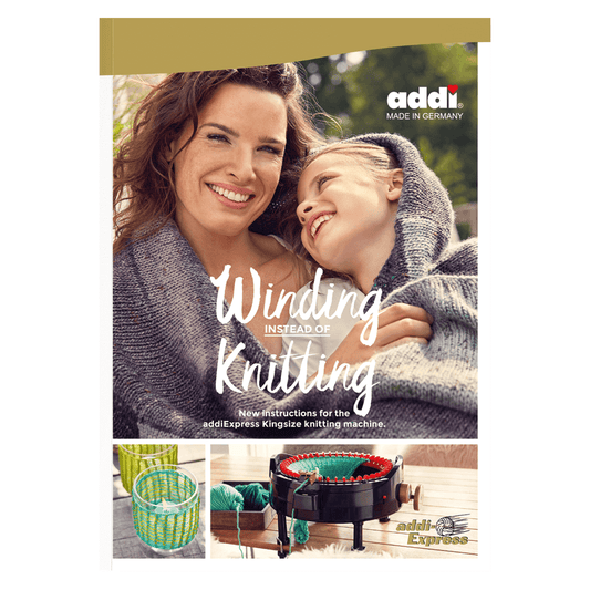 Winding Instead of Knitting: New Instructions for the addiExpress Kingsize Knitting Machine