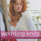 Wedding Knits: Handmade Gifts for Every Member of the Wedding Party, by Suss Cousins