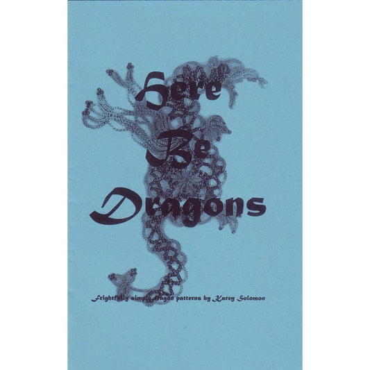 Here Be Dragons by Karey Solomon
