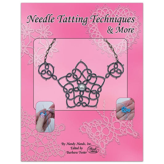 Needle Tatting Techniques and More by Barbara Foster